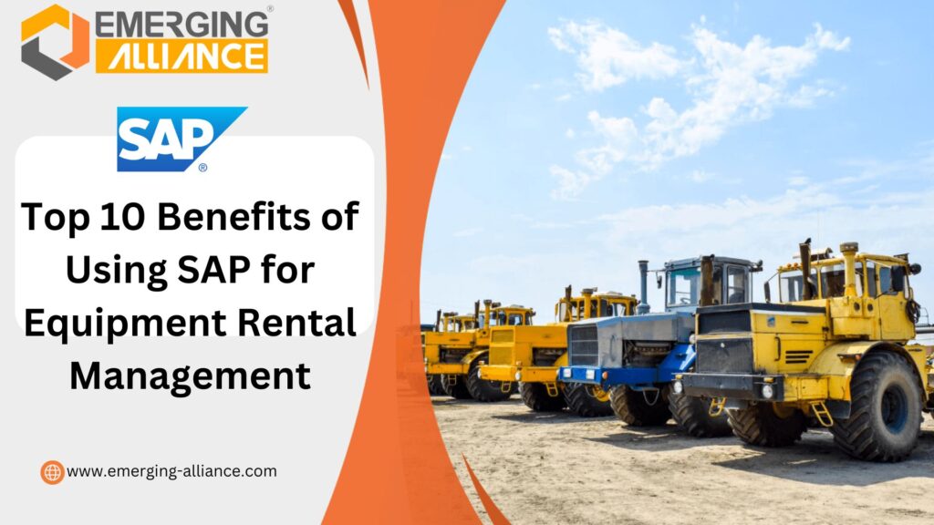 Benefits of Using SAP for Equipment Rental Management