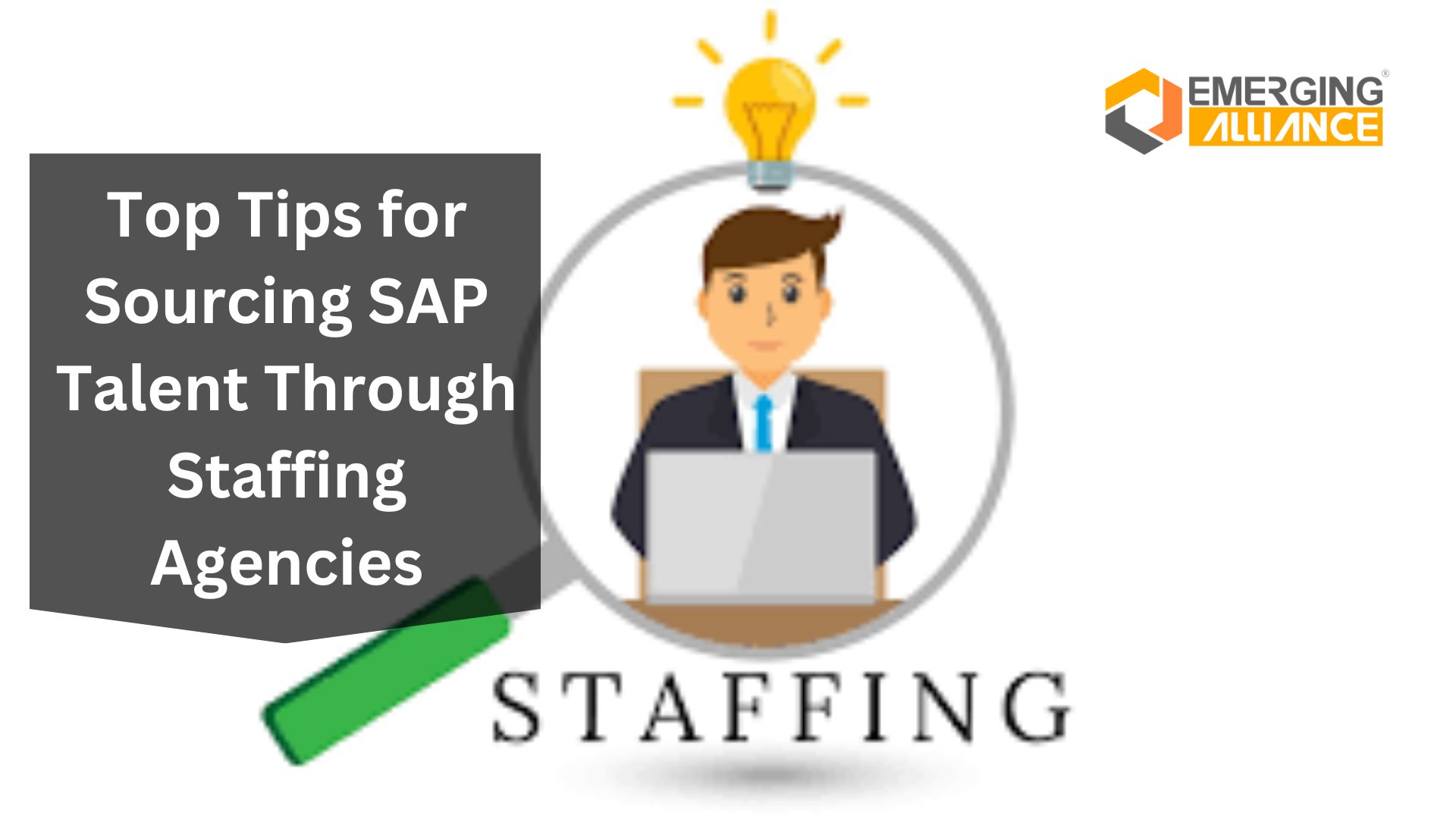 Top Tips for Sourcing SAP Talent Through Staffing Agencies