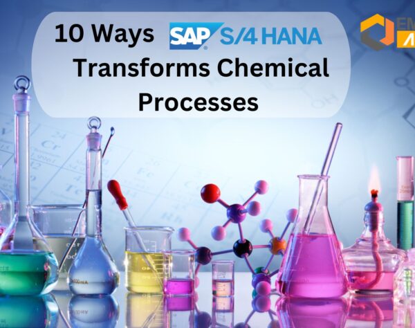 10 Ways SAP S4 HANA Transforms Chemical Processes