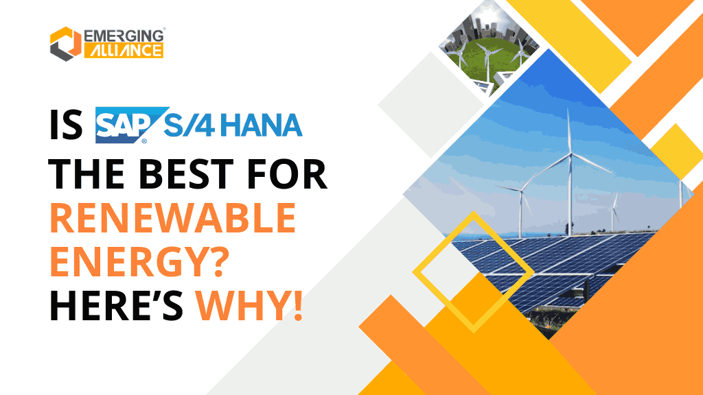 Is SAP S/4HANA the Best for Renewable Energy? Here’s Why!