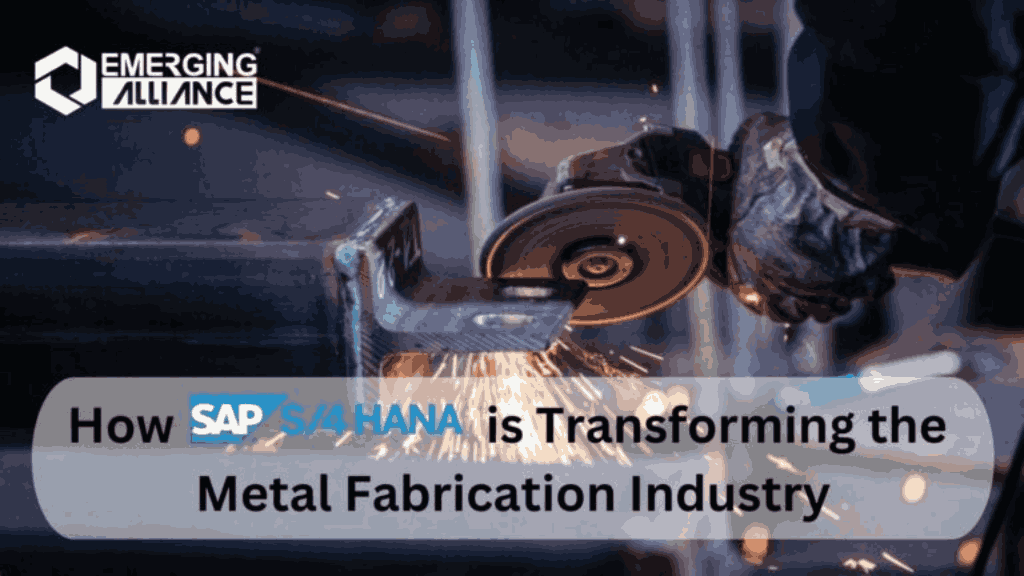 How SAP S/4HANA is Transforming the Metal Fabrication Industry