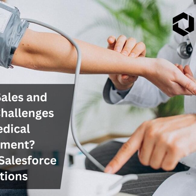 Facing Sales and Service Challenges in Medical Equipment? Discover Salesforce Solutions