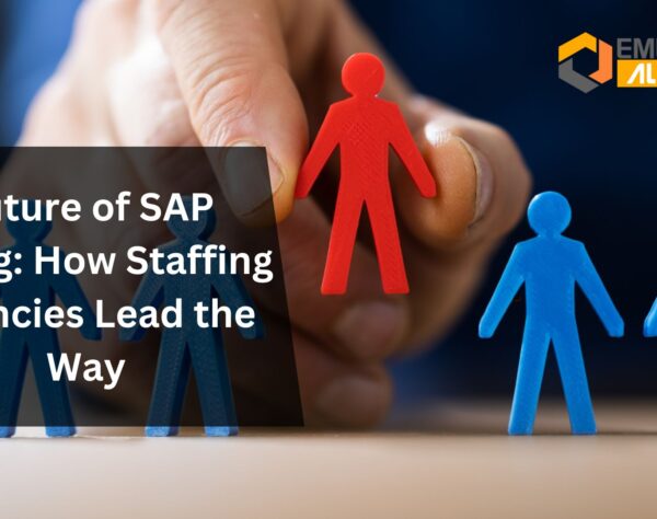 Future of SAP Hiring: How Staffing Agencies Lead the Way