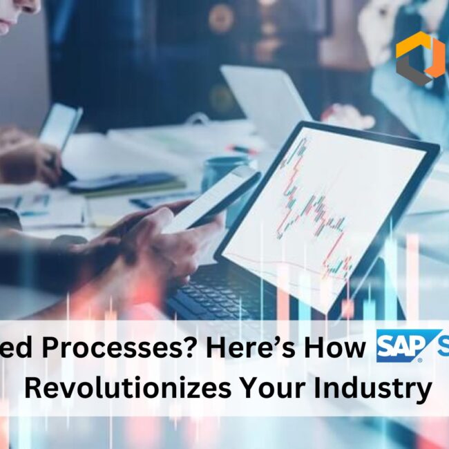 Outdated Processes? Here’s How SAP S/4 HANA Revolutionizes Your Industry