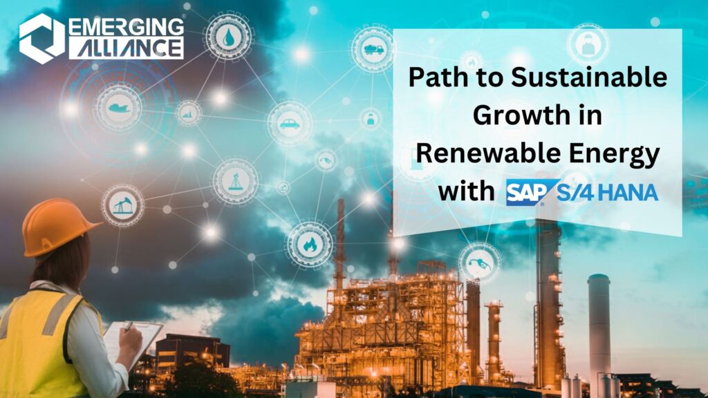 Path to Sustainable Growth in Renewable Energy with SAP S/4 HANA