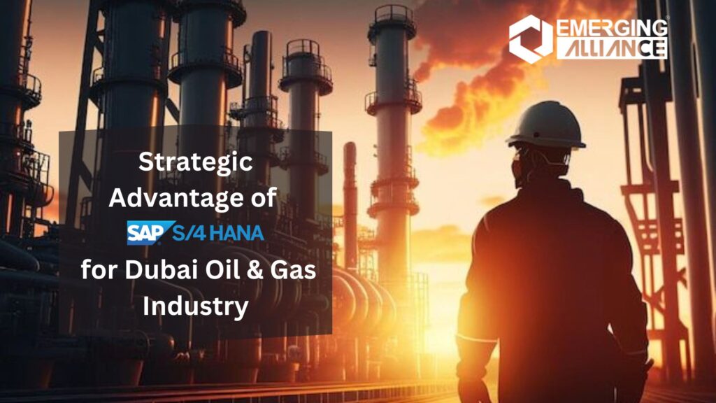 Strategic Advantage of SAP S/4 HANA for Dubai Oil & Gas Industry