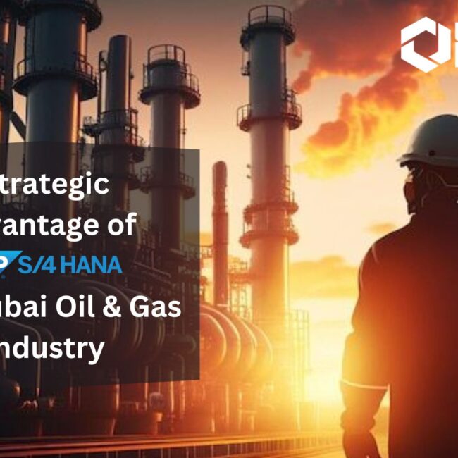 Strategic Advantage of SAP S/4 HANA for Dubai Oil & Gas Industry