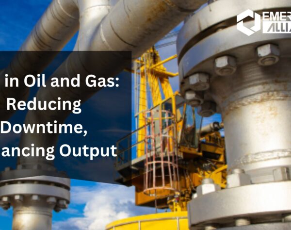 SAP in Oil and Gas: Reducing Downtime, Enhancing Output