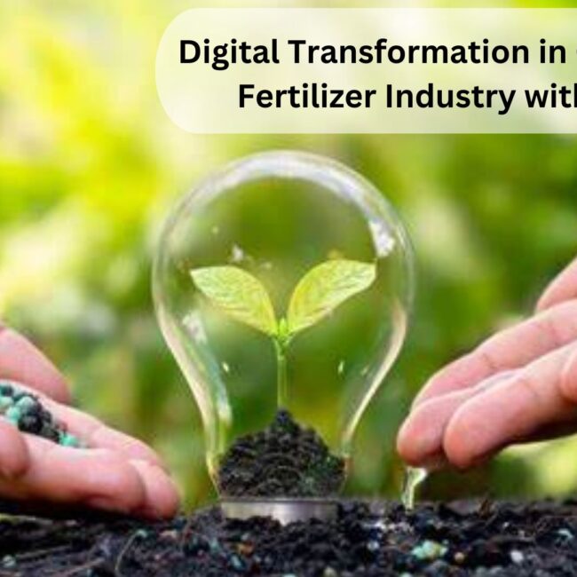 Digital Transformation in Chemical Fertilizer Industry with SAP