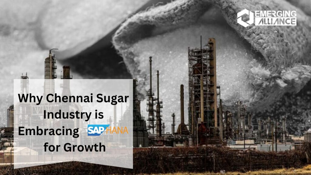 Why Chennai Sugar Industry is Embracing SAP HANA for Growth