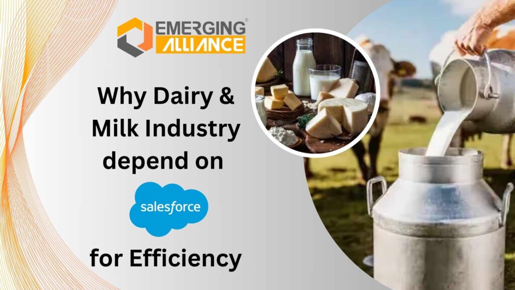 Why Dairy & Milk Industry depend on Salesforce for Efficiency