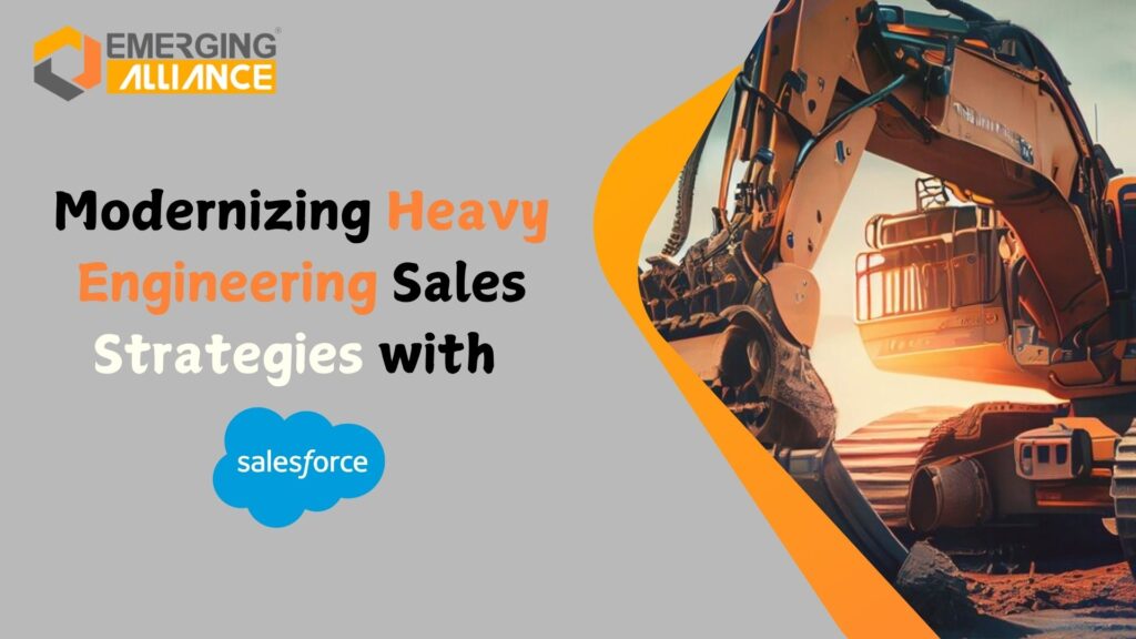 Modernizing Heavy Engineering Sales Strategies with Salesforce CPQ