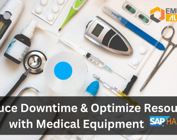 Reduce Downtime & Optimize Resources with Medical Equipment SAP HANA