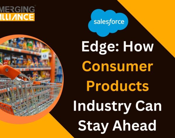 Salesforce Edge How Consumer Products Industry Can Stay Ahead