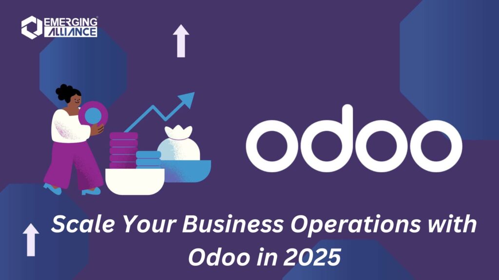 Scale Your Business Operations with Odoo in 2025