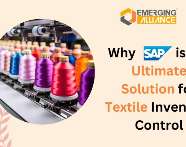 Why SAP is the Ultimate Solution for Textile Inventory Control