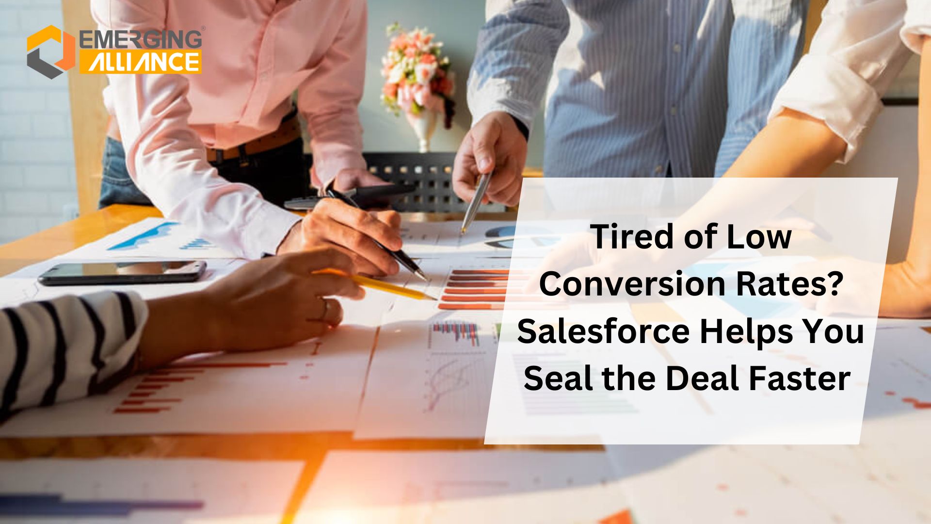 Tired of Low Conversion Rates? Salesforce Helps You Seal the Deal Faster