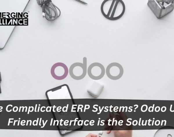 Hate Complicated ERP Systems? Odoo’s User-Friendly Interface is the Solution