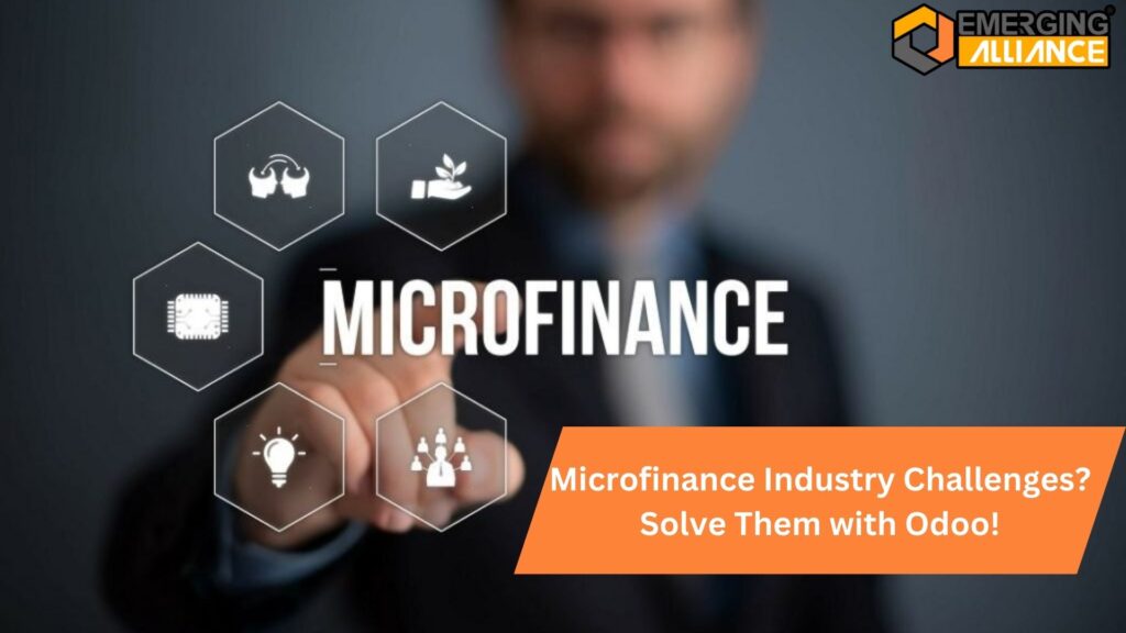 Microfinance Industry Challenges? Solve Them with Odoo!