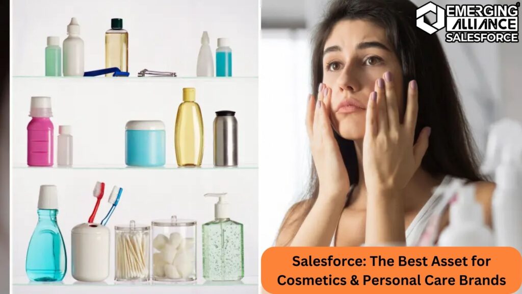 Salesforce: The Best Asset for Cosmetics & Personal Care Brands