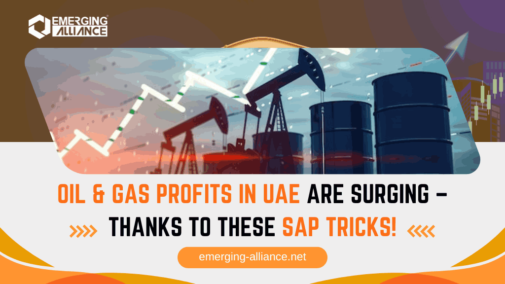 Oil & Gas Profits in UAE Are Surging – Thanks to These SAP Tricks!