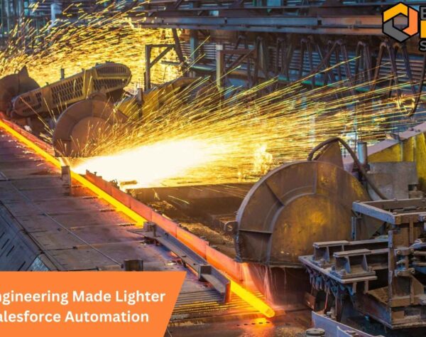 Heavy Engineering Made Lighter with Salesforce Automation