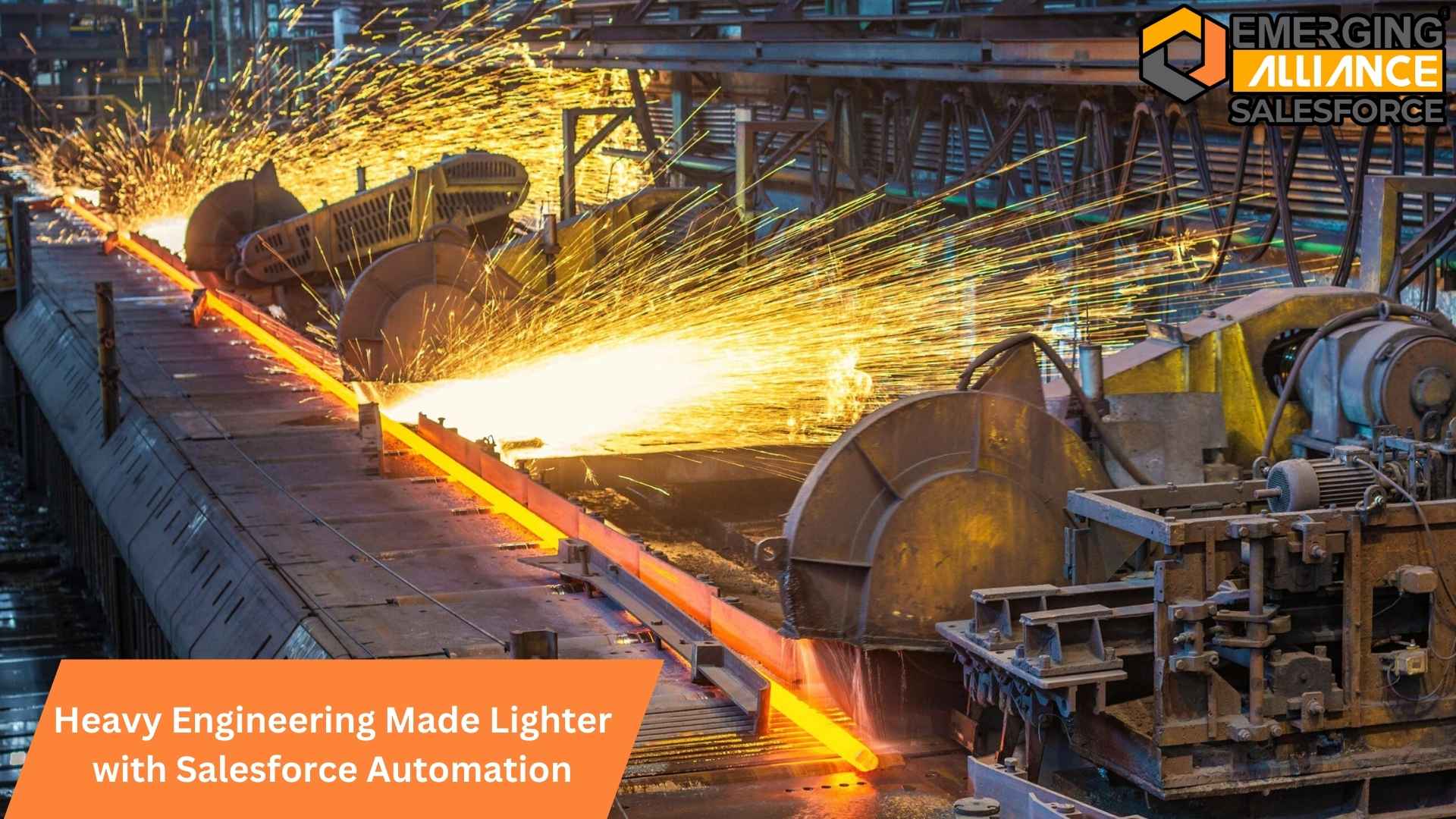 Heavy Engineering Made Lighter with Salesforce Automation