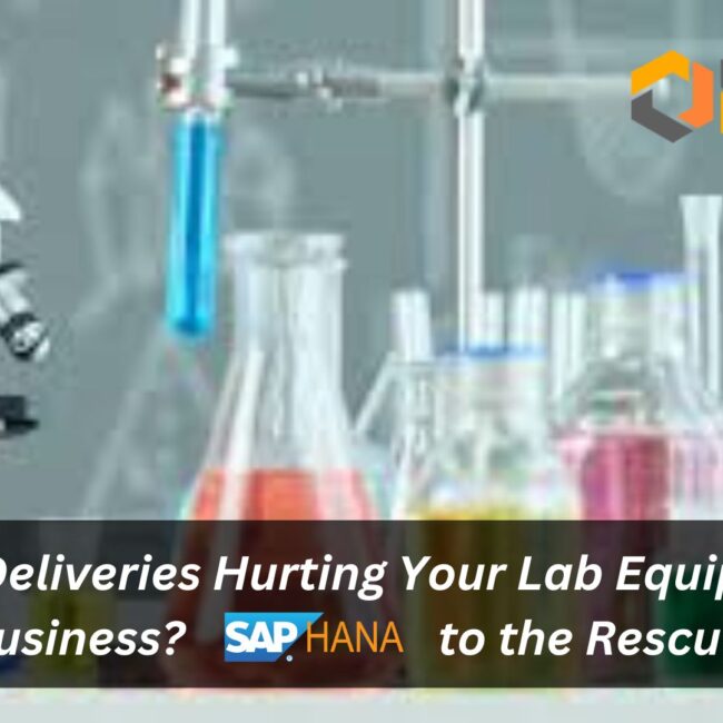 Late Deliveries Hurting Your Lab Equipment Business? SAP HANA to the Rescue!