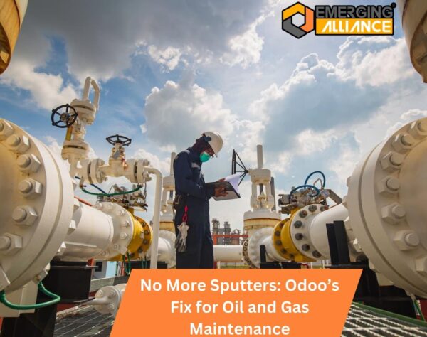 No More Sputters: Odoo’s Fix for Oil and Gas Maintenance