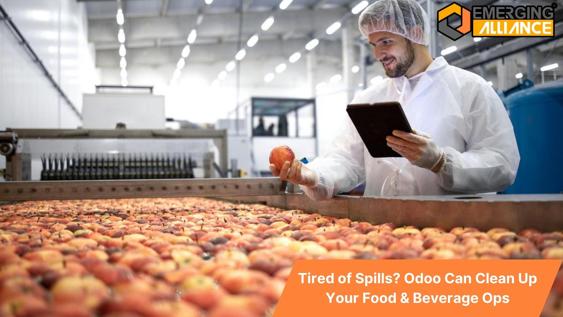 Tired of Spills? Odoo Can Clean Up Your Food & Beverage Ops