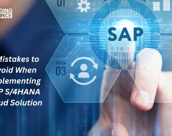 5 Mistakes to Avoid When Implementing SAP S/4HANA Cloud Solution