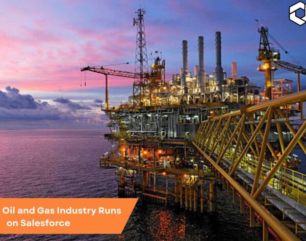 Salesforce CRM transforming operations in the next-gen oil and gas industry with digital innovation.