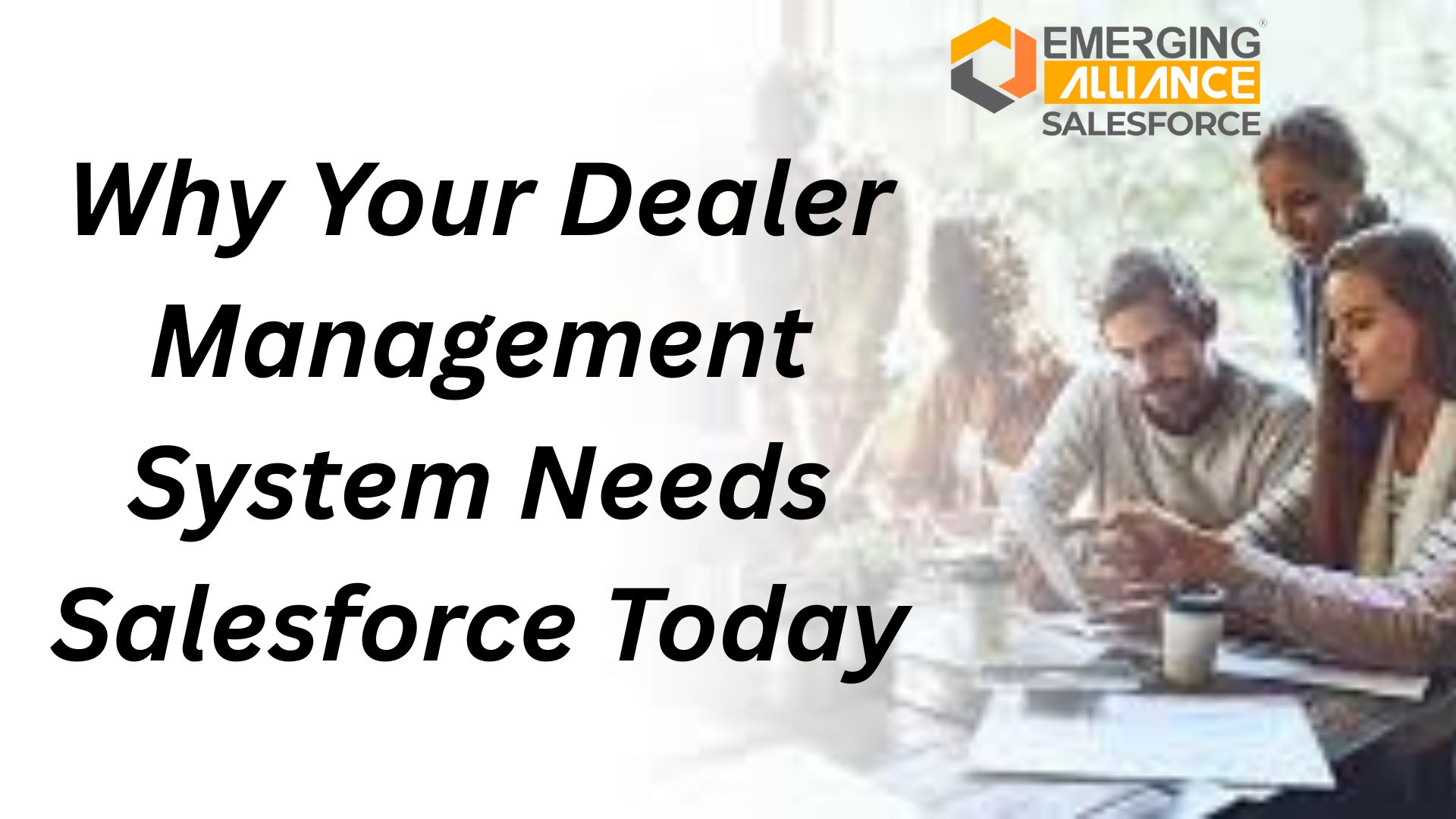 Why Your Dealer Management System Needs Salesforce Today