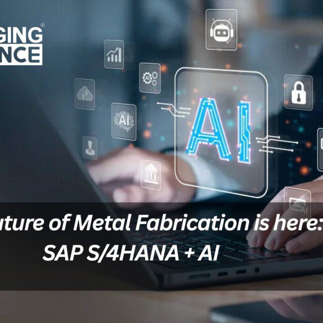 The Future of metal fabrication is here: SAP S/4HANA + AI