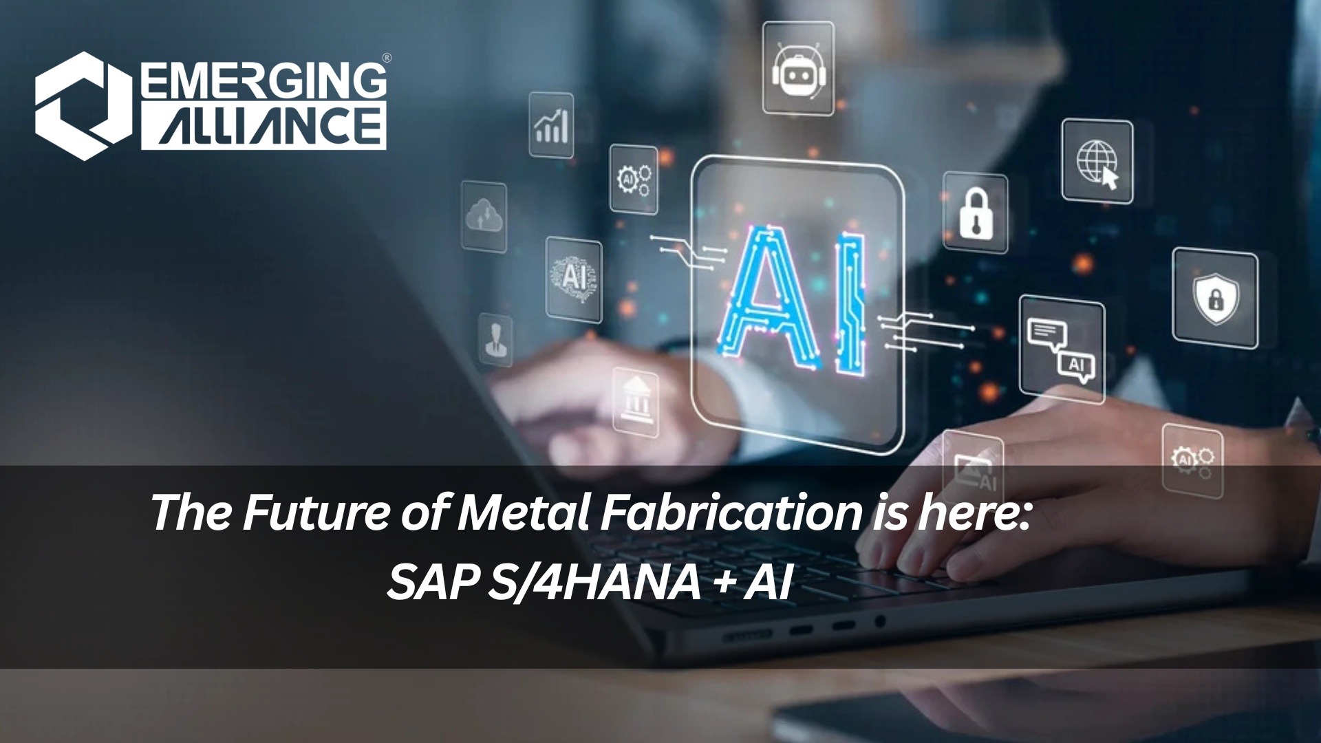 The Future of metal fabrication is here: SAP S/4HANA + AI