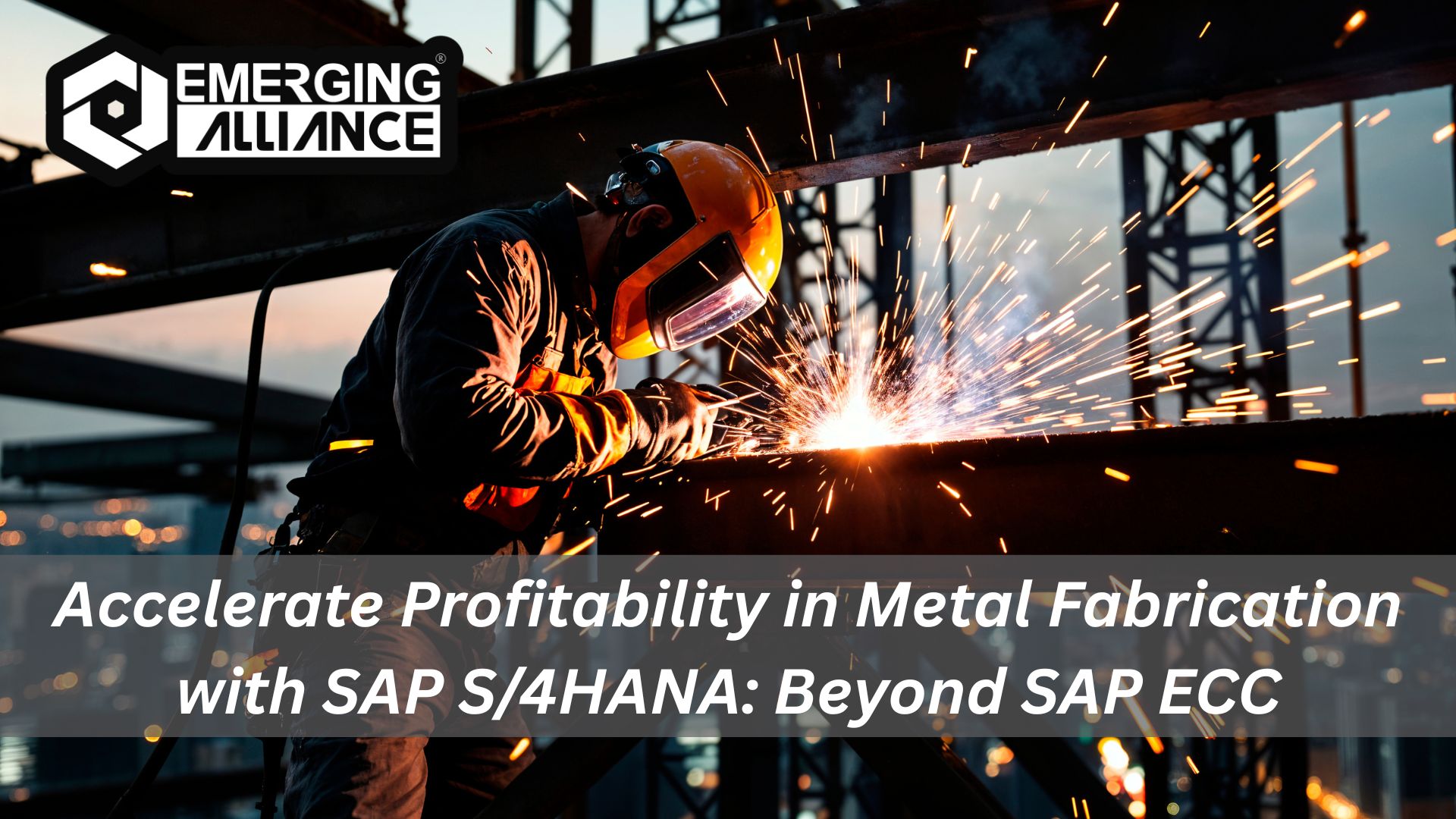 Accelerate Metal Fabrication Profitability with SAP S/4HANA: A Smarter Alternative to SAP ECC