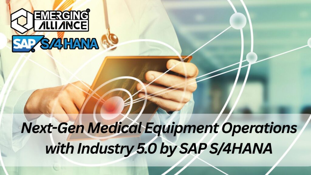 Next-gen medical equipment manufacturing powered by SAP S/4HANA - ERP and Industry 5.0 — featuring smart machines, human-robot collaboration, real-time dashboards, and AI-driven quality control in a futuristic factory setting.