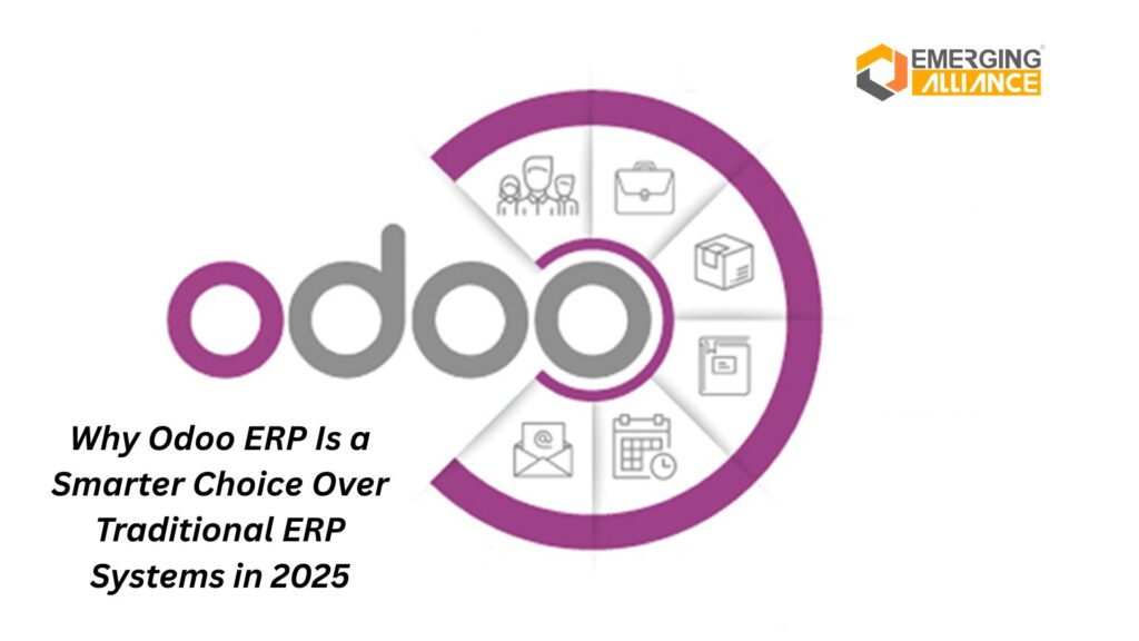 Why Odoo ERP Is a Smarter Choice Over Traditional ERP Systems in 2025