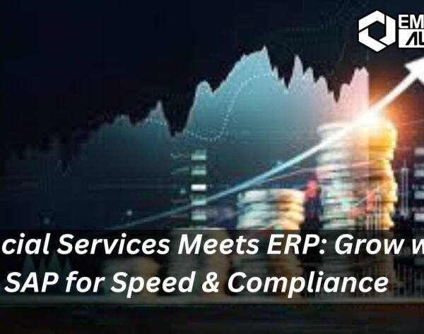 Grow with SAP ERP powering financial services with speed and compliance