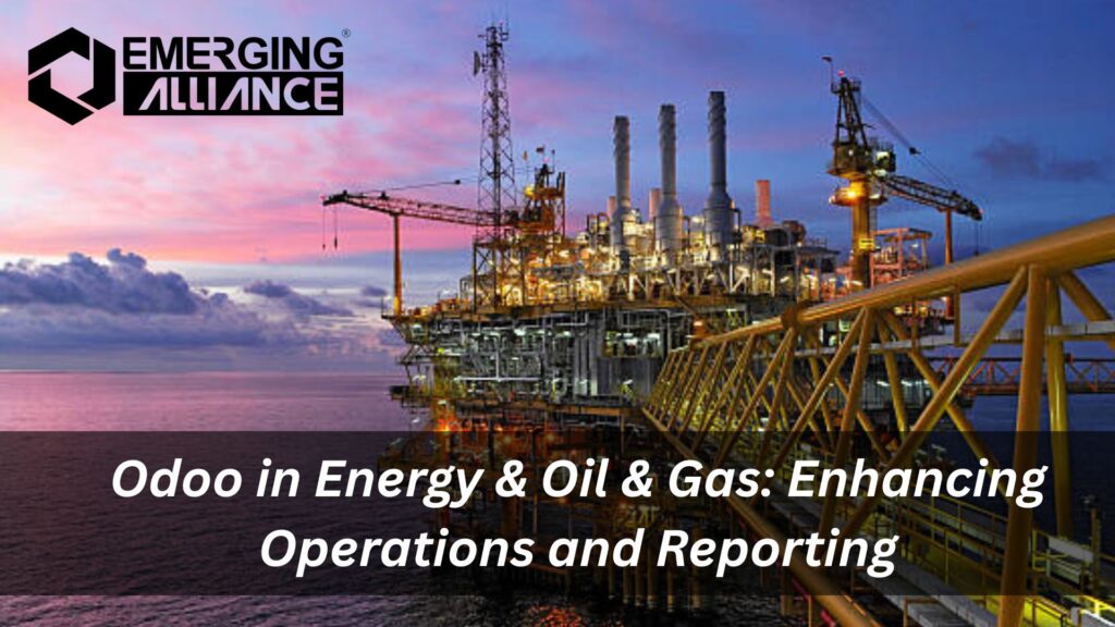Digital transformation with Odoo ERP for oil, gas, and energy companies