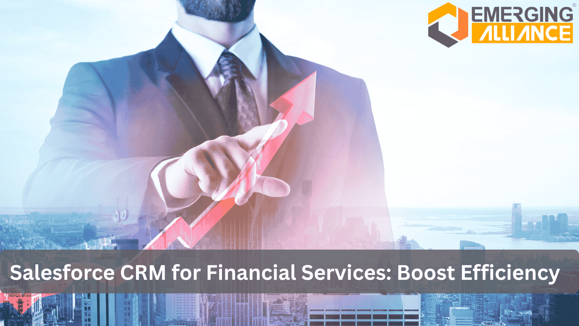 Salesforce CRM for financial services enhancing productivity, client relations, and efficiency