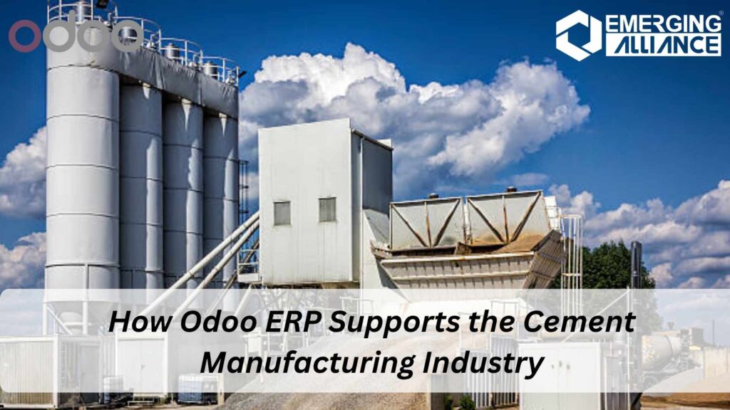 Odoo for Cement Manufacturing Industry ERP improving efficiency, workflow, and operational control