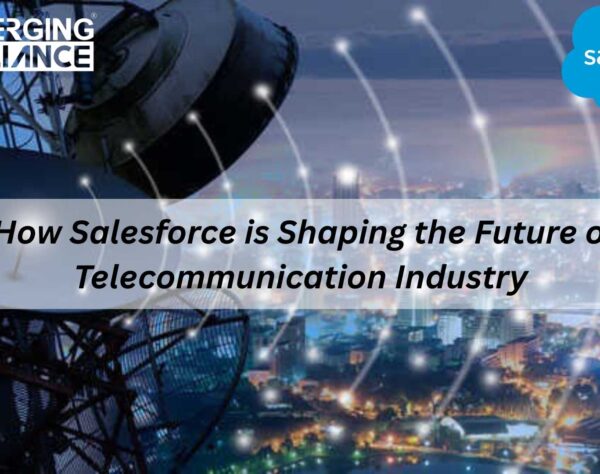 Using Salesforce for Telecommunication Industry to boost customer engagement