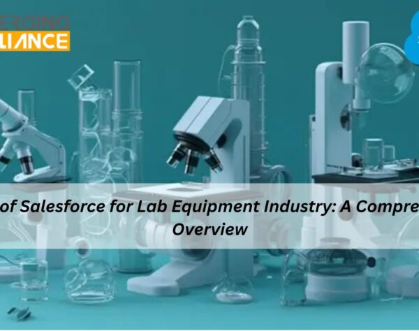 Salesforce for Lab Equipment Industry: Optimizing CRM, service management, and operations