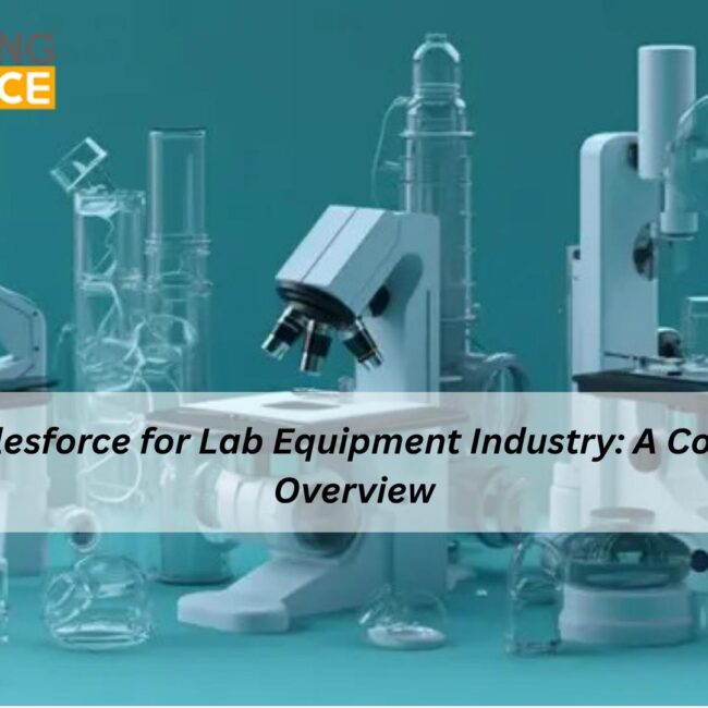 Salesforce for Lab Equipment Industry: Optimizing CRM, service management, and operations