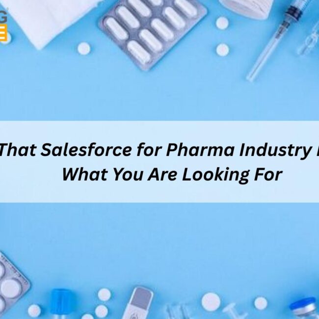 Salesforce for Pharma Industry managing sales, marketing, and customer relationships