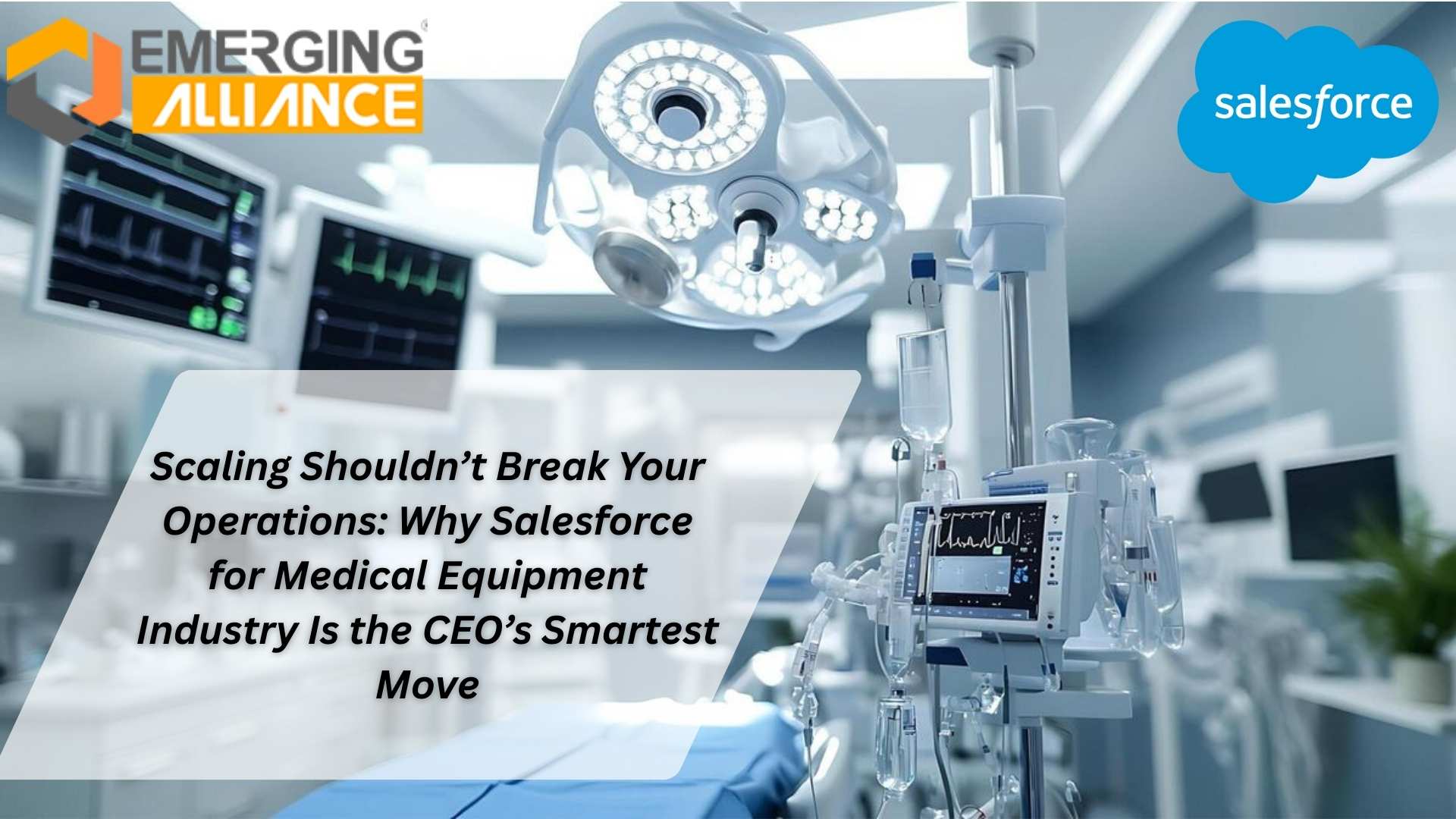 Salesforce for Medical Equipment Industry to streamline CRM, service, and sales processes