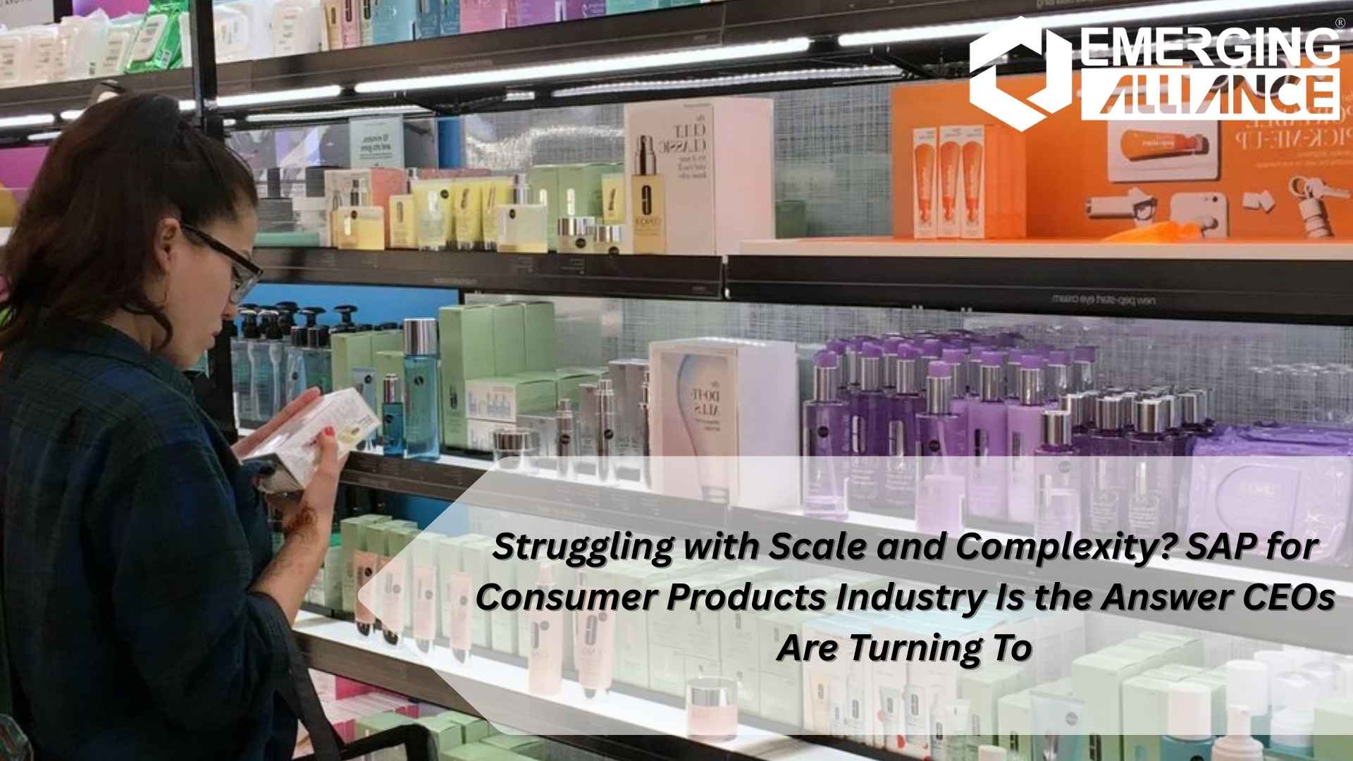 SAP for Consumer Products Industry helping brands manage supply chain, forecasting, and margins