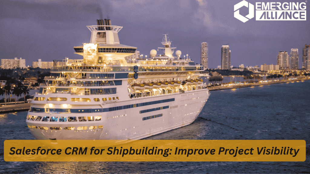 Shipbuilding with Salesforce dashboard showing real-time project visibility and production tracking