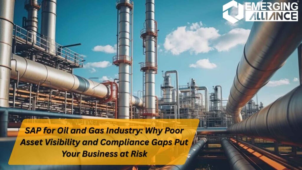 SAP for Oil and Gas Industry enabling real-time asset visibility and regulatory compliance
